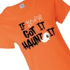 If You Got It Haunt It Women's T-Shirt<Oriental Trading Shop